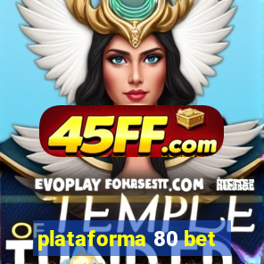 plataforma 80 bet